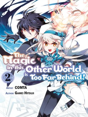 cover image of The Magic in this Other World is Too Far Behind!, Volume 2